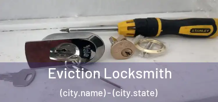 Eviction Locksmith (city.name) - (city.state)